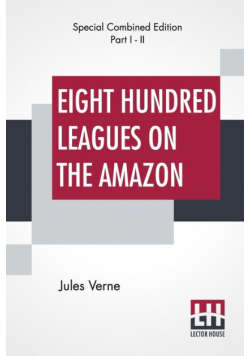 Eight Hundred Leagues On The Amazon (Complete)