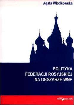 Polityka federacji Rosyjskiej na obszarze WNP