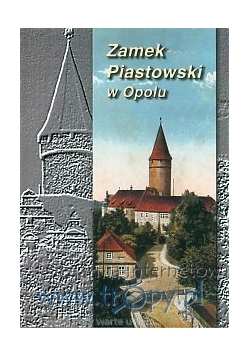 Zamek Piastowski w Opolu