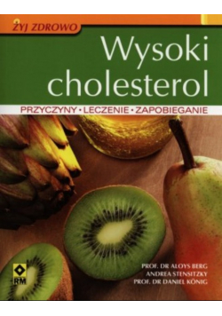Wysoki cholesterol Przyczyny  leczenie zapobieganie