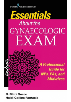 Fast Facts About the Gynecologic Exam, Second Edition