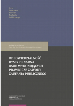 Odpowiedzialność dyscyplinarna osób wykonujących prawnicze zawody zaufania publicznego