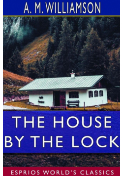 The House by the Lock (Esprios Classics)