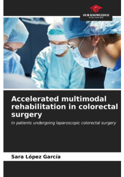 Accelerated multimodal rehabilitation in colorectal surgery