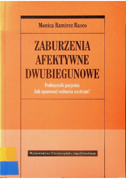 Zaburzenia afektywne dwubiegunowe: Podręcznik pacjenta