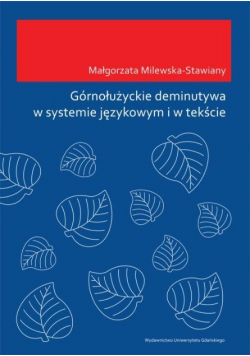 Górnołużyckie deminutywa w systemie językowym i w tekście