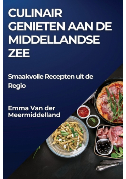 Culinair Genieten aan de Middellandse Zee
