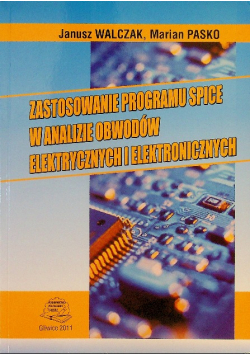 Zastosowanie programu Spice w analizie obwodów elektrycznych i elektronicznych