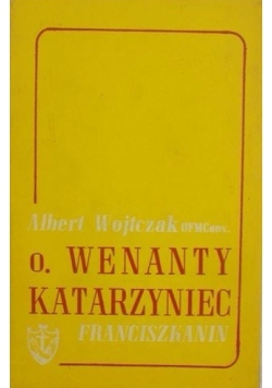 O.Wenanty Katarzyniec - Franciszkanin
