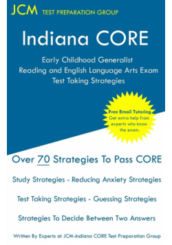 Indiana CORE Early Childhood Generalist Reading and English Language Arts - Test Taking Strategies