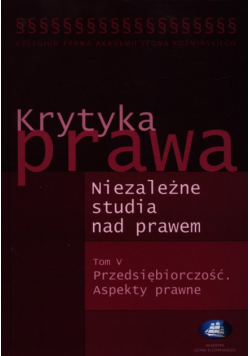Krytyka prawa Niezależne studia nad prawem Tom 5