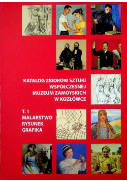 Katalog zbiorów sztuki współczesnej muzeum Zamoyskich  w Kozłówce