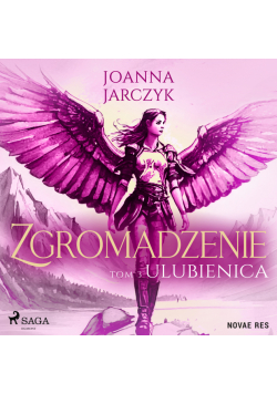 Zgromadzenie. Tom 3. Ulubienica (#3)