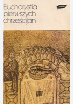 Eucharystia pierwszych chrześcijan