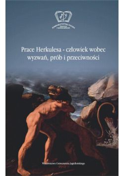 Prace Herkulesa - człowiek wobec wyzwań prób i przeciwności