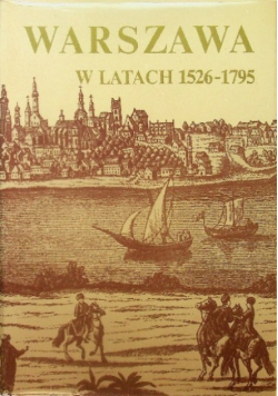Warszawa w latach 1526 - 1795