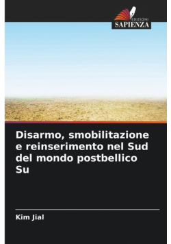 Disarmo, smobilitazione e reinserimento nel Sud del mondo postbellico Su