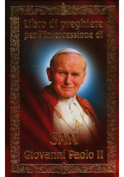 Libro di preghiere per I'intercessione di San Giovanni Paolo II