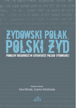 Żydowski Polak, polski Żyd. Problem tożsamości w literaturze polsko-żydowskiej