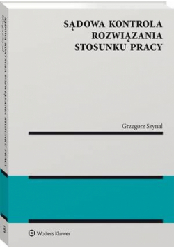 Sądowa kontrola rozwiązania stosunku pracy