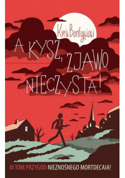 Bezwstydny Mordecai. A kysz, zjawo nieczysta!