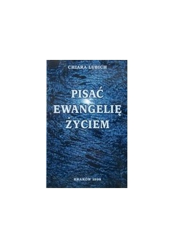 Pisać ewangelię życiem