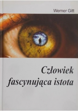 Człowiek fascynująca istota