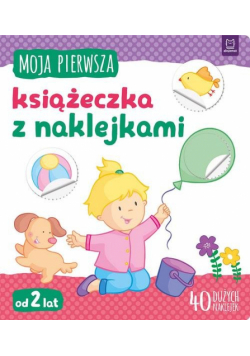 Moja pierwsza książeczka z naklejkami Od 2 lat