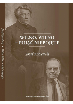 Wilno, Wilno - pojąć niepojęte
