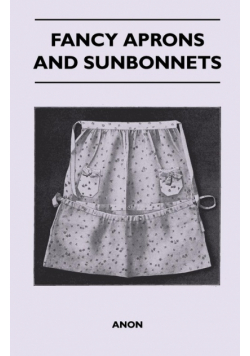 Fancy Aprons and Sunbonnets
