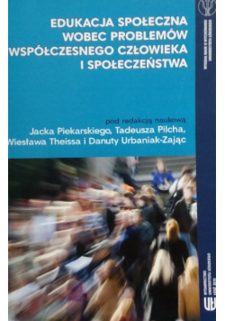 Edukacja społeczna wobec problemów współczesnego człowieka