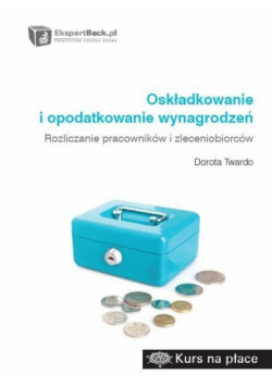 Oskładkowanie i opodatkowanie wynagrodzeń