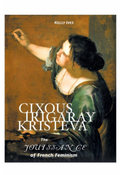 Cixous, Irigaray, Kristeva