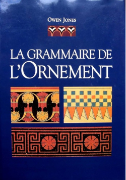 La Grammaire De L'ornement