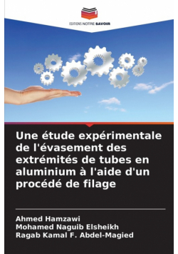 Une étude expérimentale de l'évasement des extrémités de tubes en aluminium à l'aide d'un procédé de filage