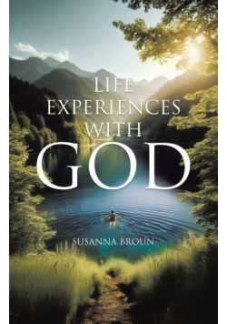 Life Experiences With God