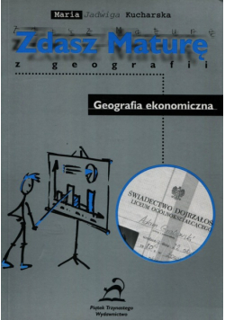Zdasz maturę z geografii Geografia ekonomiczna