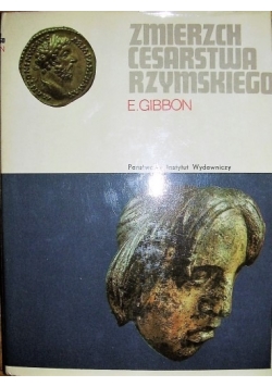 Zmierzch cesarstwa rzymskiego, tom 1