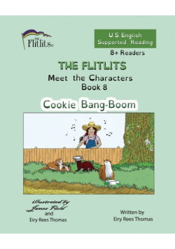 THE FLITLITS, Meet the Characters, Book 8, Cookie Bang-Boom, 8+Readers, U.S. English, Supported Reading