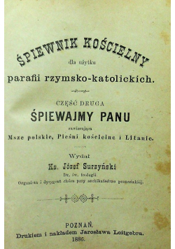 Śpiewnik kościelny dla użytku Parafii rzymsko - katolickich Część 1 i 2 1886 r.