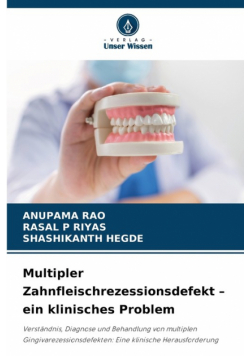 Multipler Zahnfleischrezessionsdefekt - ein klinisches Problem