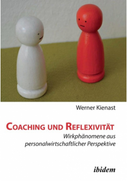 Coaching und Reflexivität. Wirkphänomene aus personalwirtschaftlicher Perspektive