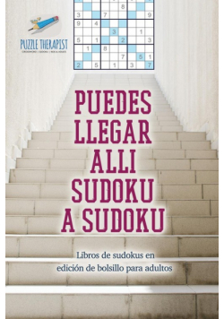 Puedes llegar allí sudoku a sudoku | Libros de sudokus en edición de bolsillo para adultos