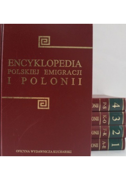 Encyklopedia polskiej emigracji i Polonii  Tom 1 do 5