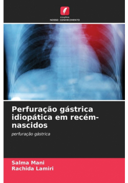 Perfuração gástrica idiopática em recém-nascidos