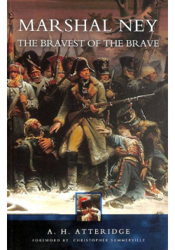 Marshal Ney The Bravest Of The Brave