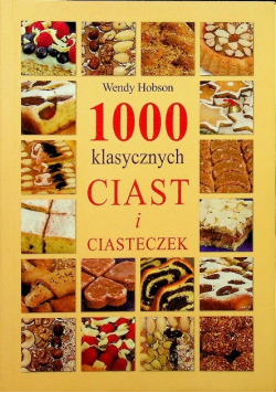 1000 klasycznych ciast i ciasteczek