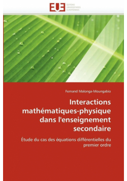 Interactions mathématiques-physique dans l''enseignement secondaire
