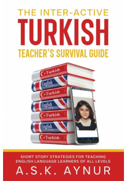 The Inter-Active Turkish Teacher's Survival Guide