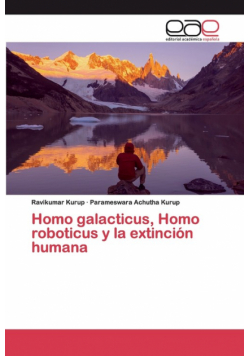 Homo galacticus, Homo roboticus y la extinción humana